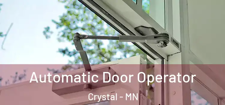  Automatic Door Operator Crystal - MN