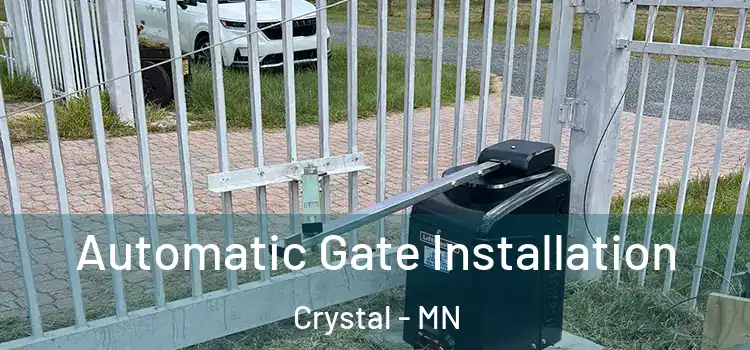  Automatic Gate Installation Crystal - MN