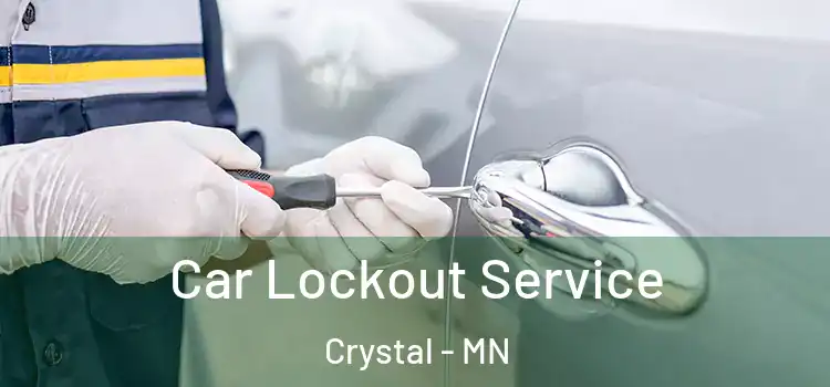  Car Lockout Service Crystal - MN