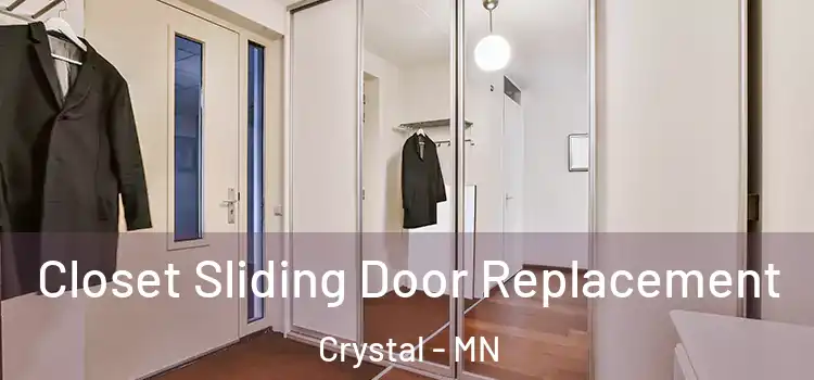  Closet Sliding Door Replacement Crystal - MN