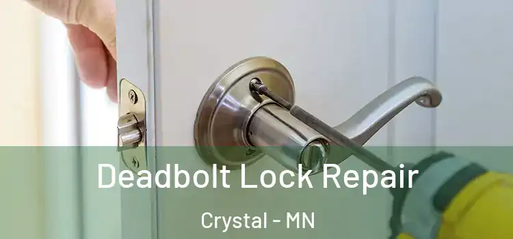  Deadbolt Lock Repair Crystal - MN