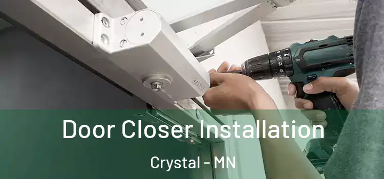  Door Closer Installation Crystal - MN