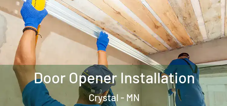  Door Opener Installation Crystal - MN