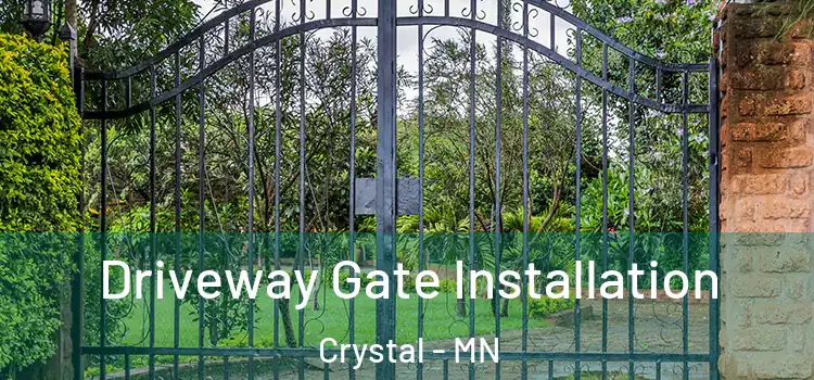  Driveway Gate Installation Crystal - MN