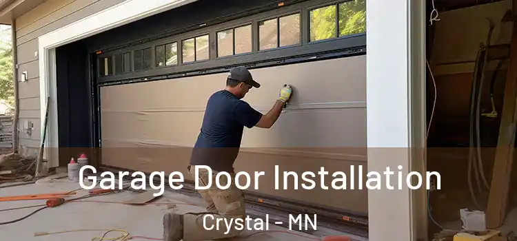  Garage Door Installation Crystal - MN