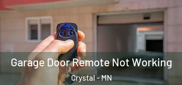  Garage Door Remote Not Working Crystal - MN