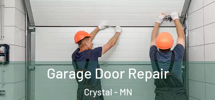  Garage Door Repair Crystal - MN