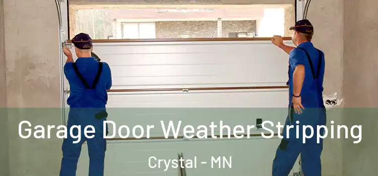  Garage Door Weather Stripping Crystal - MN