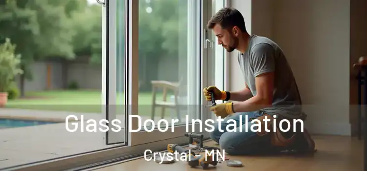  Glass Door Installation Crystal - MN