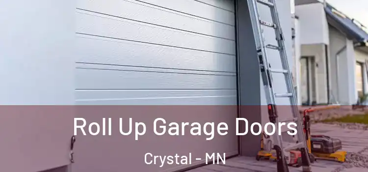  Roll Up Garage Doors Crystal - MN