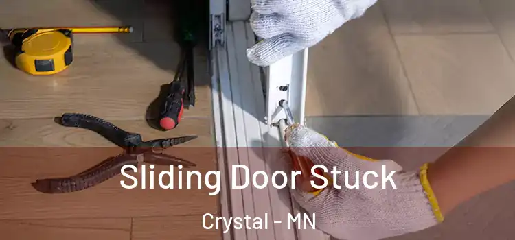  Sliding Door Stuck Crystal - MN