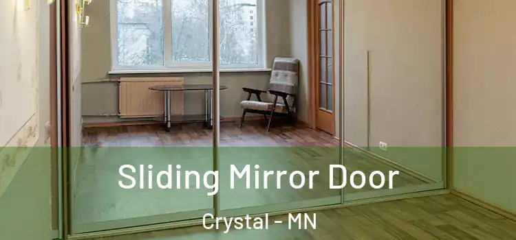  Sliding Mirror Door Crystal - MN
